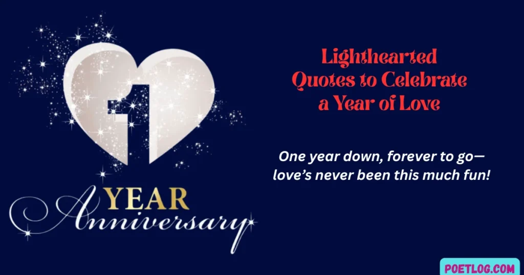 180+ Happy One Year Anniversary Quotes for Your Partner in Love Lighthearted Quotes to Celebrate a Year of Love