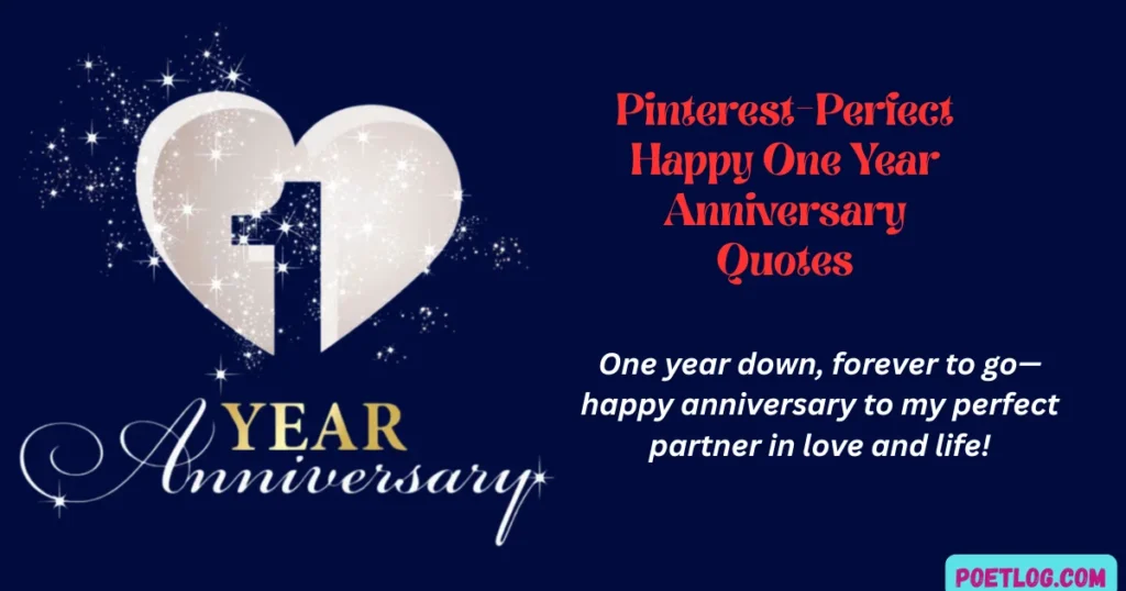 180+ Happy One Year Anniversary Quotes for Your Partner in Love Pinterest-Perfect Happy One Year Anniversary Quotes