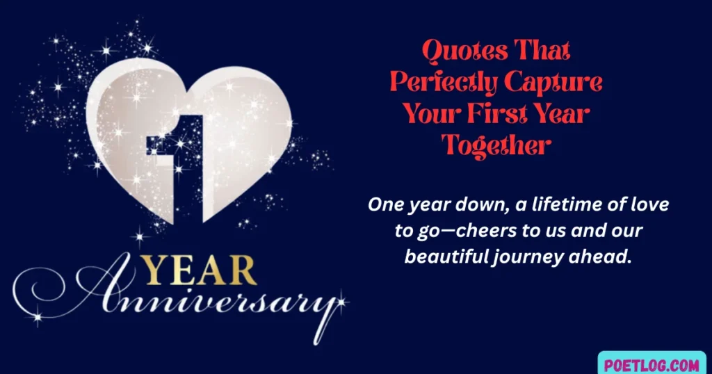 180+ Happy One Year Anniversary Quotes for Your Partner in Love One year down, a lifetime of love to go—cheers to us and our beautiful journey ahead.