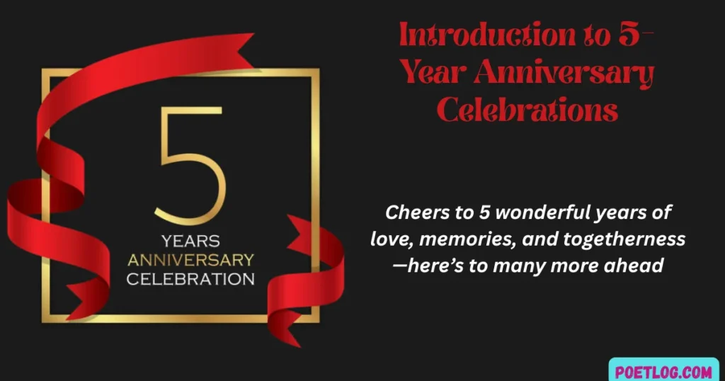 Introduction to 5-Year Anniversary Celebrations