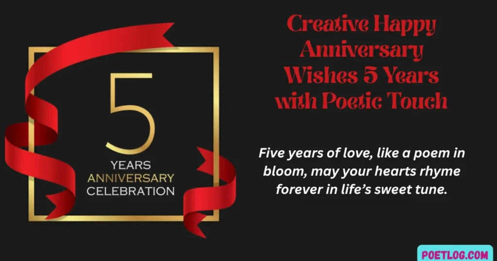 Creative Happy Anniversary Wishes 5 Years with Poetic Touch