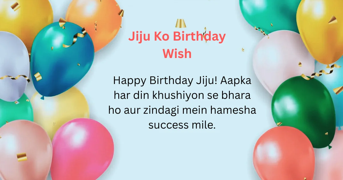 Jiju Ko Birthday Wish