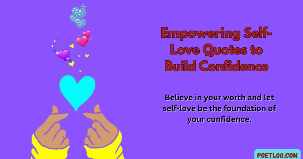 Empowering Self-Love Quotes to Build Confidence