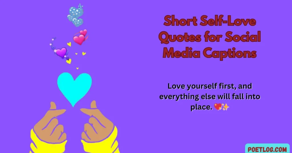 Short Self-Love Quotes for Social Media Captions
