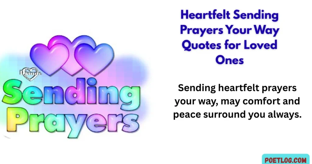 Heartfelt Sending Prayers Your Way Quotes for Loved Ones