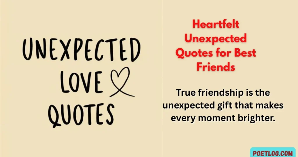 Heartfelt Unexpected Quotes for Best Friends