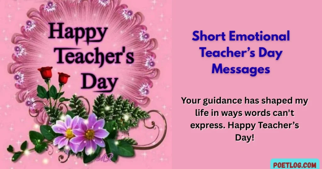 Short Emotional Teacher’s Day Messages
