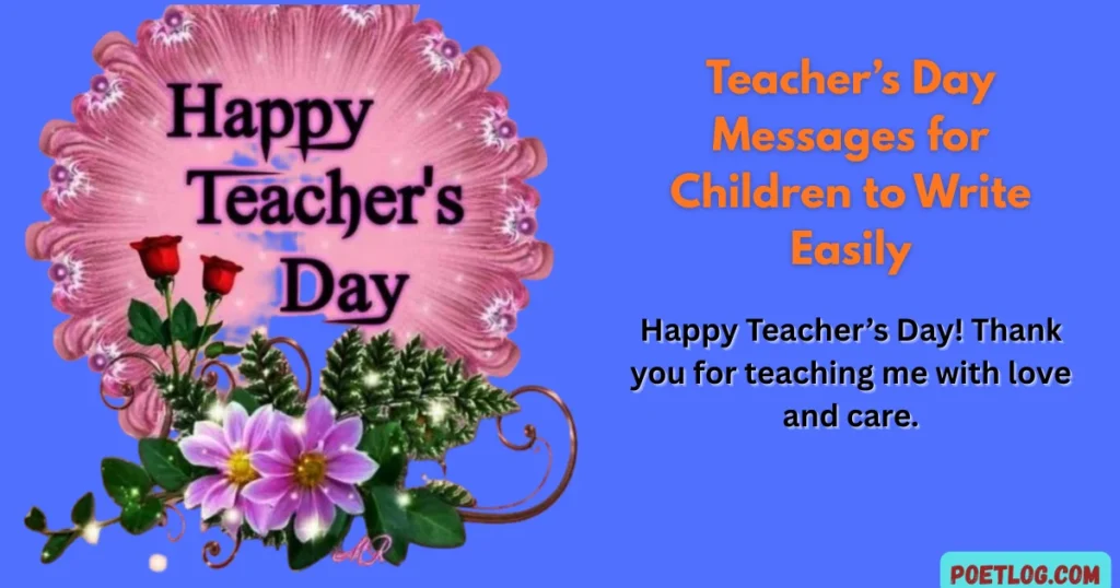 Teacher’s Day Messages for Children to Write Easily