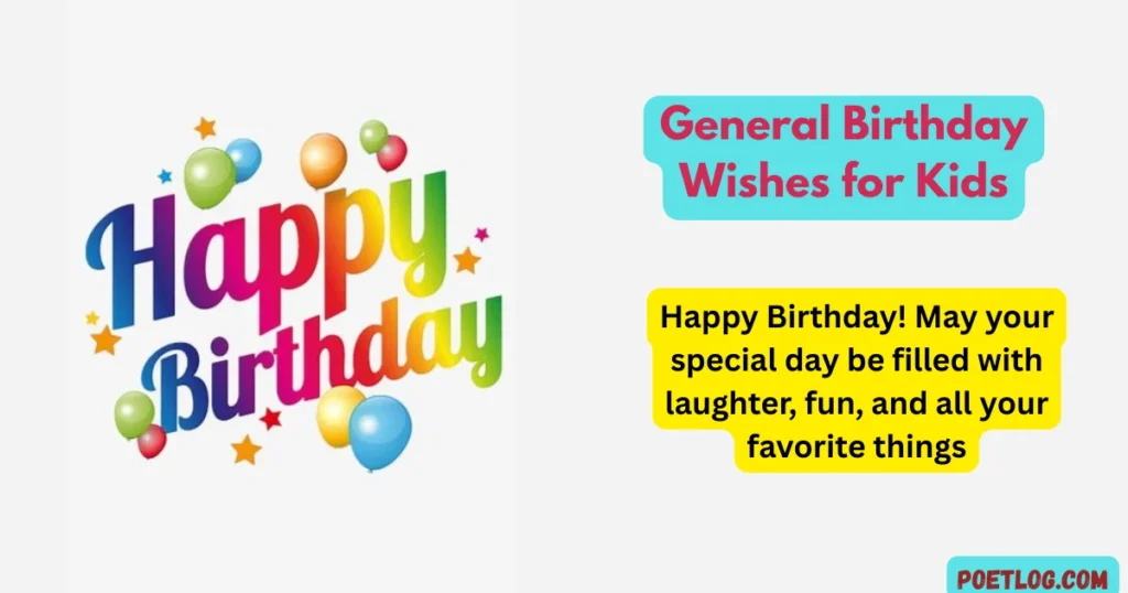 General Birthday Wishes for Kids