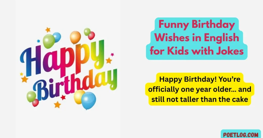 Funny Birthday Wishes in English for Kids with Jokes