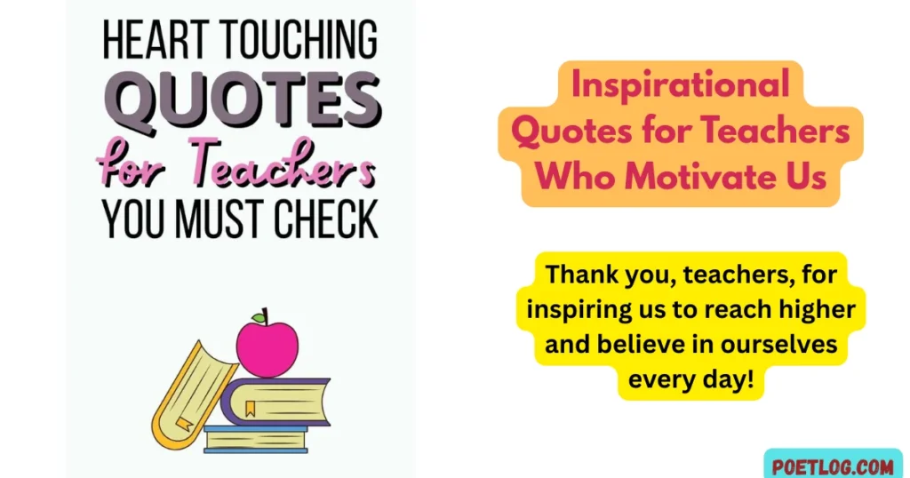 Inspirational Quotes for Teachers Who Motivate Us