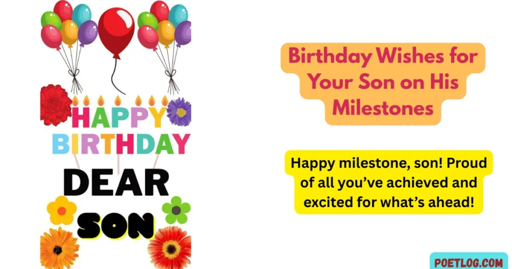 Birthday Wishes for Your Son on His Milestones