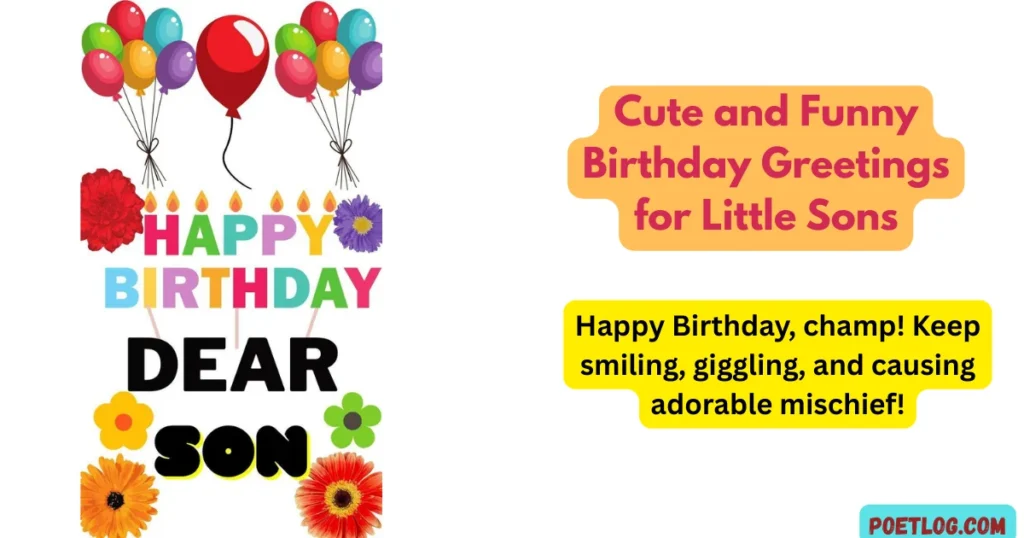 Cute and Funny Birthday Greetings for Little Sons
