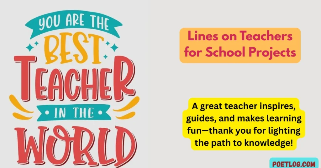 Lines on Teachers for School Projects