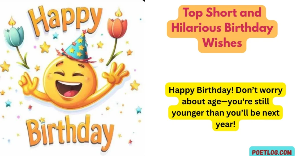Top Short and Hilarious Birthday Wishes