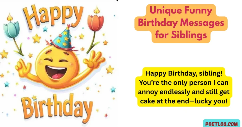Unique Funny Birthday Messages for Siblings