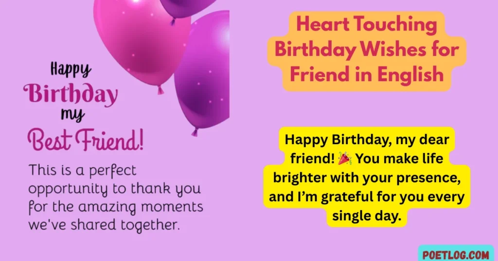 Heart Touching Birthday Wishes for Friend in English