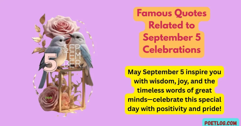 Famous Quotes Related to September 5 Celebrations