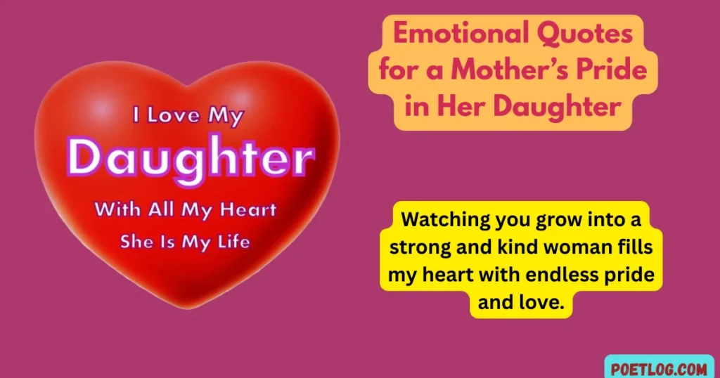 Emotional Quotes for a Mother’s Pride in Her Daughter