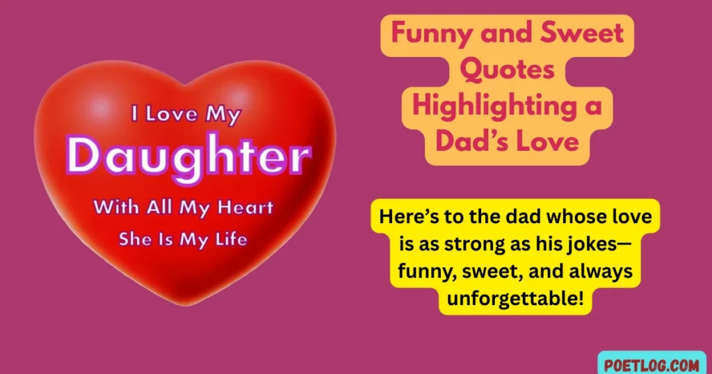 Funny and Sweet Quotes Highlighting a Dad’s Love