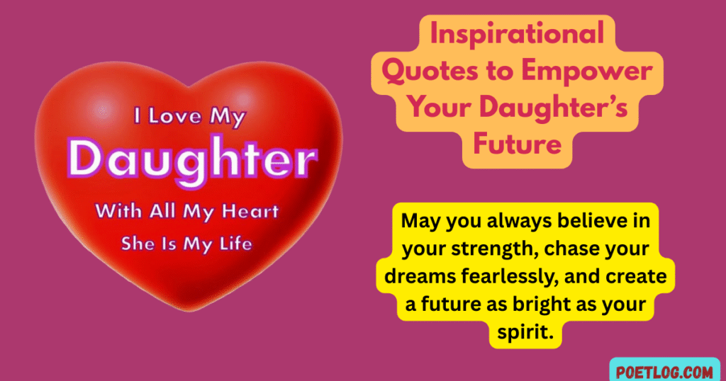 Inspirational Quotes to Empower Your Daughter’s Future