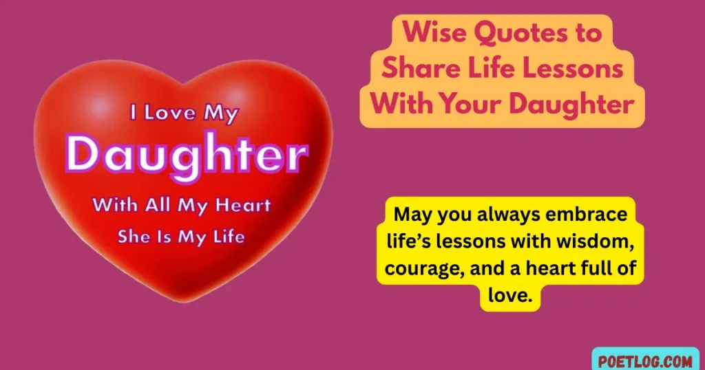 Wise Quotes to Share Life Lessons With Your Daughter