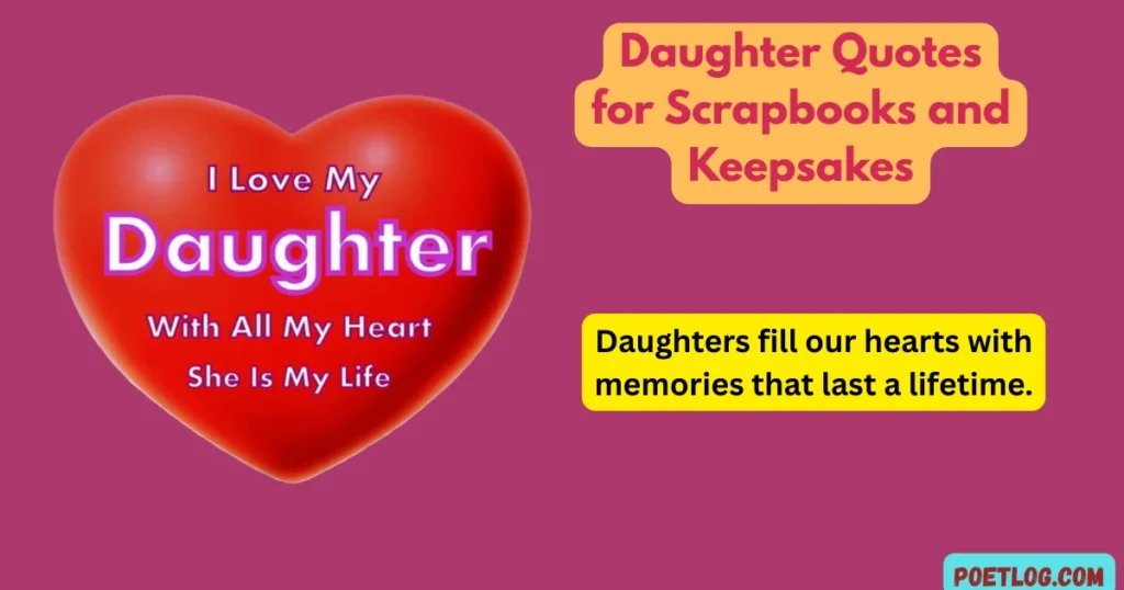 Daughter Quotes for Scrapbooks and Keepsakes