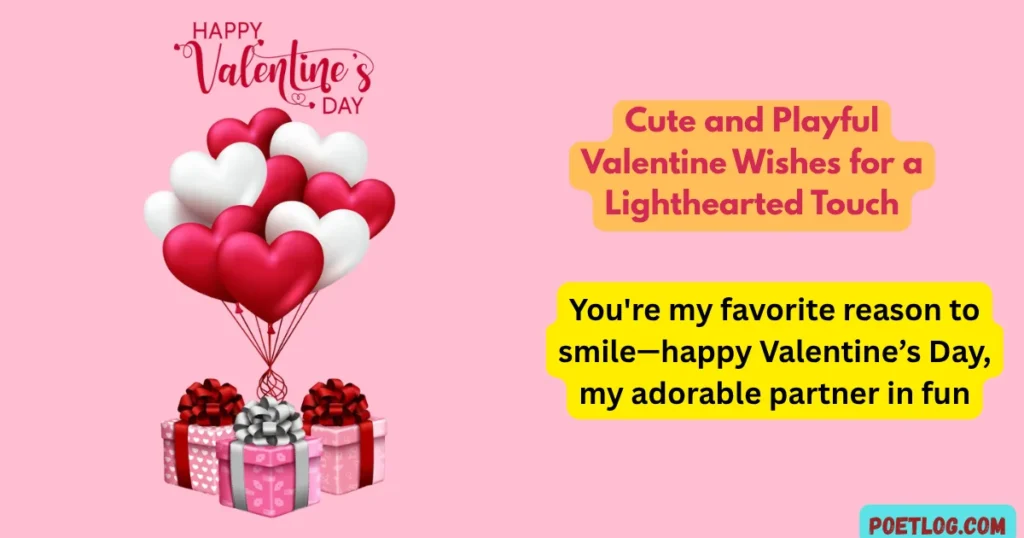 Cute and Playful Valentine Wishes for a Lighthearted Touch