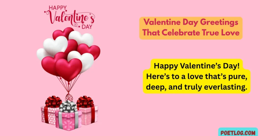 Valentine Day Greetings That Celebrate True Love