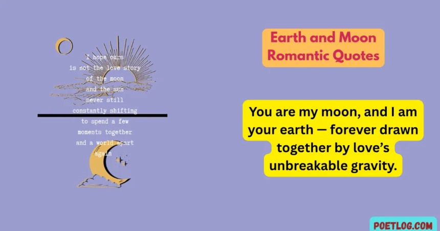 Earth and Moon Romantic Quotes