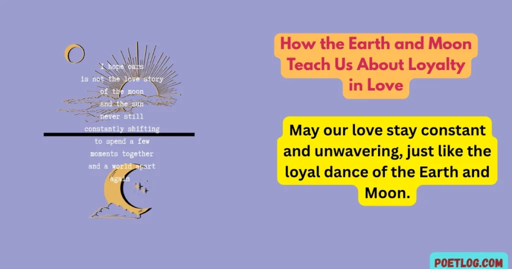 How the Earth and Moon Teach Us About Loyalty in Love