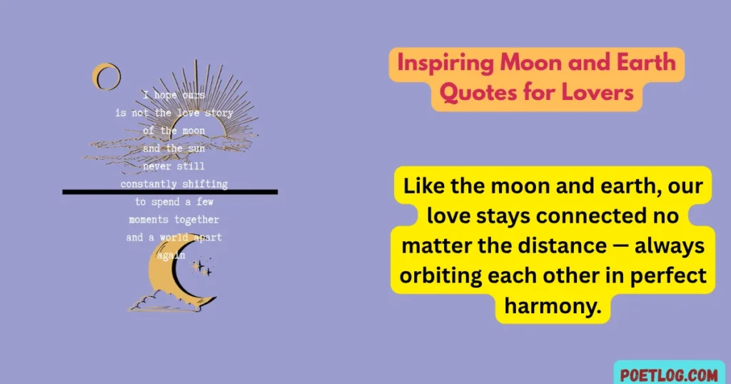 Inspiring Moon and Earth Quotes for Lovers