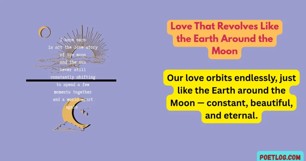 Love That Revolves Like the Earth Around the Moon