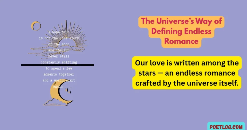 The Universe’s Way of Defining Endless Romance