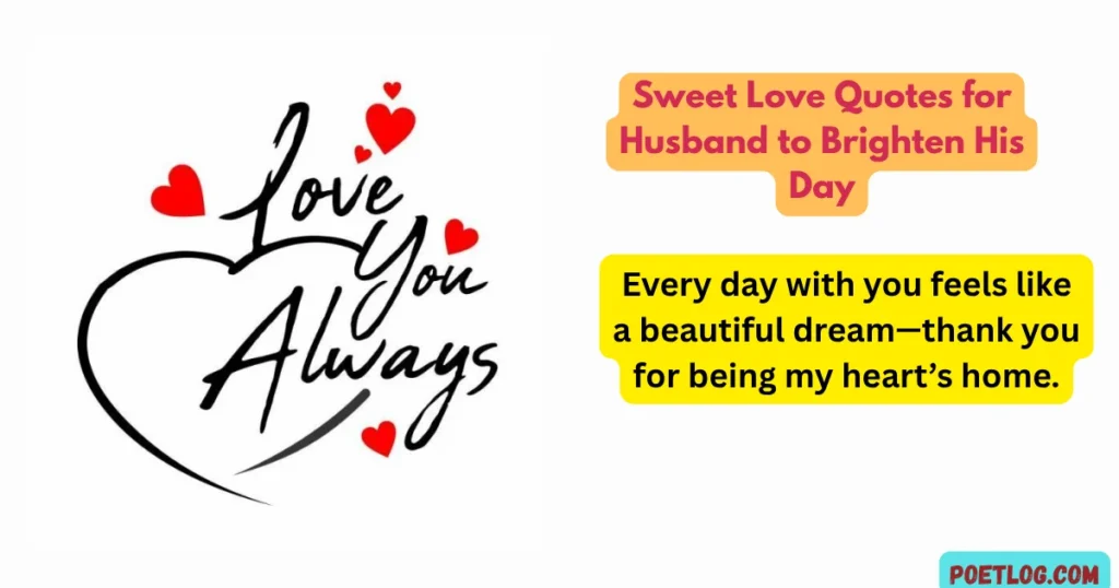 Sweet Love Quotes for Husband to Brighten His Day