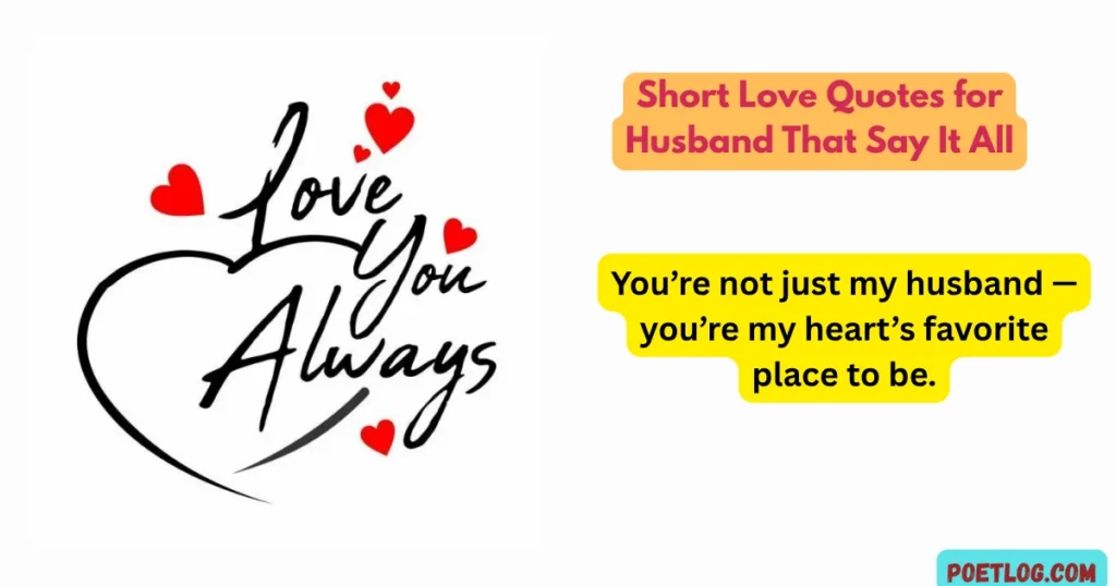 Short Love Quotes for Husband That Say It All