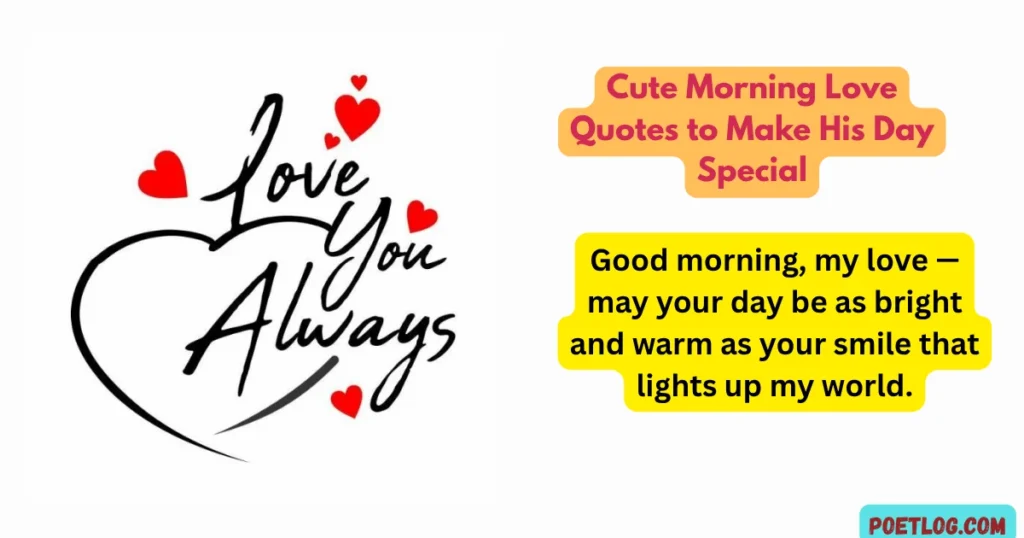 Cute Morning Love Quotes to Make His Day Special