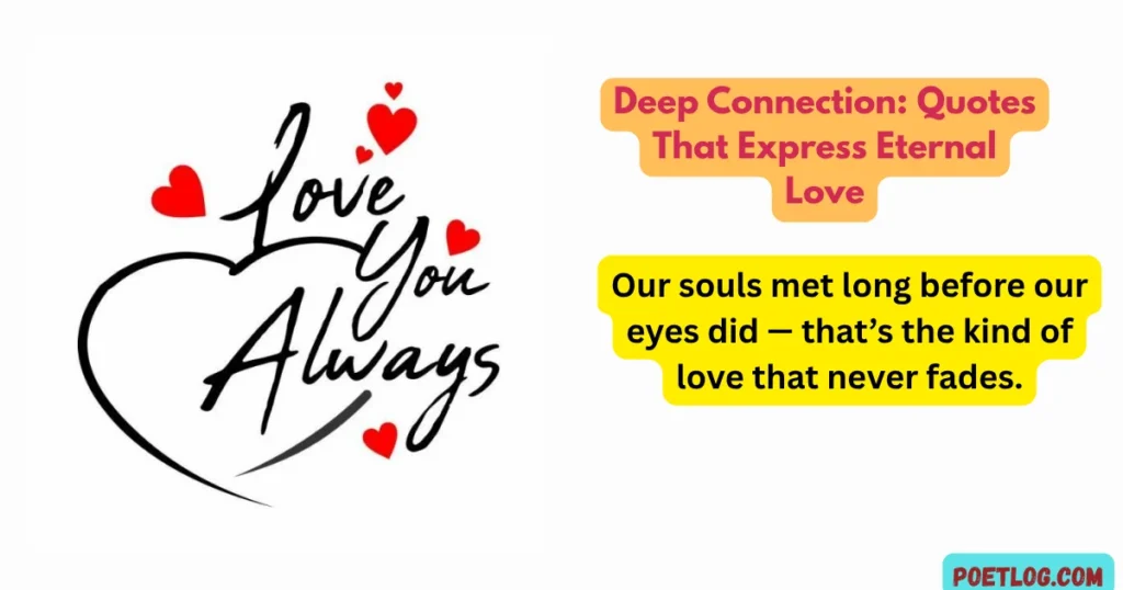 Deep Connection: Quotes That Express Eternal Love